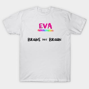 Eva - Brains not Braun T-Shirt